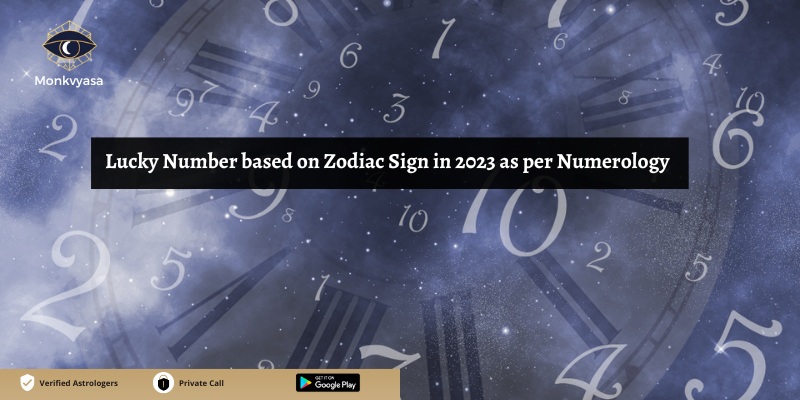 https://www.monkvyasa.com/public/assets/monk-vyasa/img/lucky number based on zodiac sign 2023.jpg